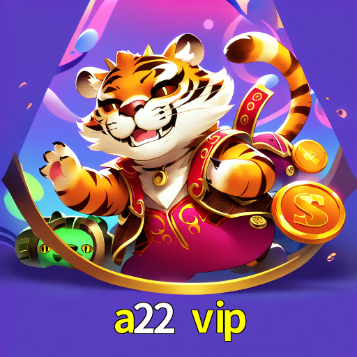 Imagem promocional da a22 vip mostrando a plataforma e suas vantagens